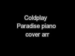 Coldplay  Paradise piano cover arr