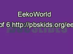 EekoWorld  Page 1 of 6 http://pbskids.org/eekoworld