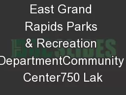 East Grand Rapids Parks & Recreation DepartmentCommunity Center750 Lak