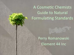A Cosmetic Chemists Guide to Natural Formulating Standards