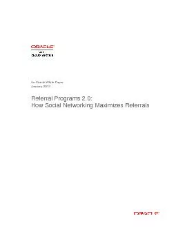 An Oracle White PaperJanuary 2013Referral Programs 2.0: How Social Net