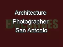 Architecture Photographer San Antonio