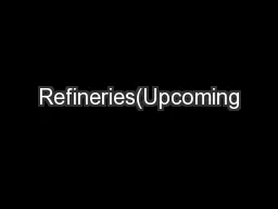 Refineries(Upcoming
