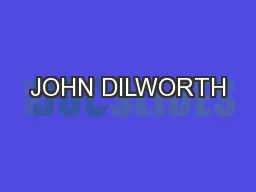 JOHN DILWORTH