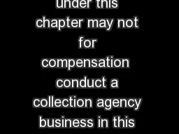 A person other than a collection agency licensed and authorized under this chapter may
