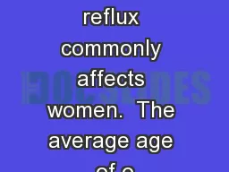 Laryngopharyngeal reflux commonly affects women.  The average age of o