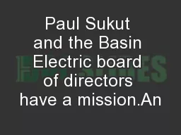 Paul Sukut and the Basin Electric board of directors have a mission.An