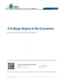May  College Degree is No Guarantee By Janelle Jones and John Schmitt Cente fo Economi