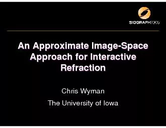 An Approximate Image-SpaceApproach for InteractiveRefractionAn Approxi