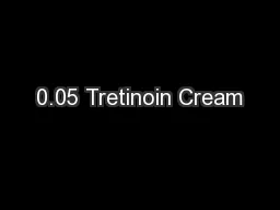 0.05 Tretinoin Cream