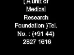 ( A unit of Medical Research Foundation )Tel. No. : (+91 44) 2827 1616