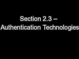 Section 2.3 – Authentication Technologies