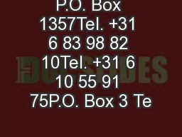 P.O. Box 1357Tel. +31 6 83 98 82 10Tel. +31 6 10 55 91 75P.O. Box 3 Te