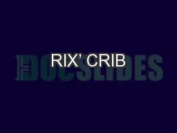 RIX’ CRIB