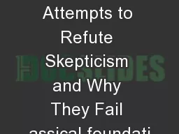 Three Attempts to Refute Skepticism and Why They Fail assical foundati