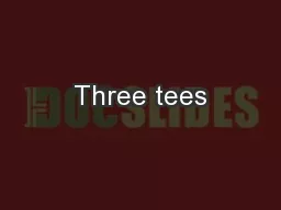 Three tees