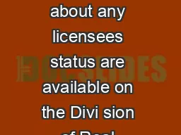 Forms applications and information about any licensees status are available on the Divi