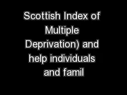 Scottish Index of Multiple Deprivation) and help individuals and famil