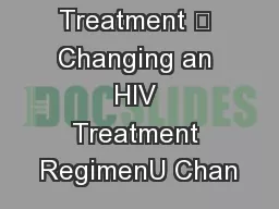 HIV and Its Treatment … Changing an HIV Treatment RegimenU Chan