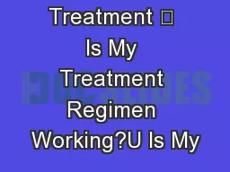 HIV and Its Treatment … Is My Treatment Regimen Working?U Is My