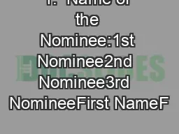 1.  Name of the Nominee:1st Nominee2nd  Nominee3rd  NomineeFirst NameF