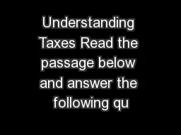 Understanding Taxes Read the passage below and answer the following qu