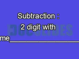 Subtraction : 2 digit with regrouping Name____________________________