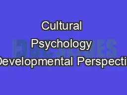 Cultural Psychology –Developmental Perspective