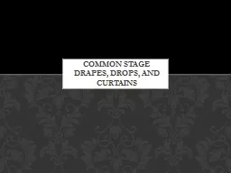 common stage drapes, DROPS, AND curtains