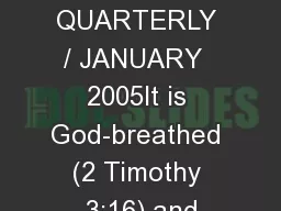LTBS QUARTERLY / JANUARY  2005It is God-breathed (2 Timothy 3:16) and