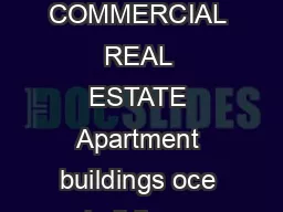 The Commercial Multifamily Mortgage Market MORTGAGE BANKERS ASSOCIATION COMMERCIAL REAL ESTATE Apartment buildings oce buildings shopping malls industrial facilities health care and hotel propertie