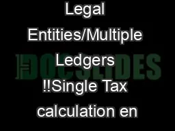 !!Multiple Legal Entities/Multiple Ledgers !!Single Tax calculation en