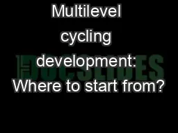 Multilevel cycling development: Where to start from?