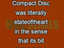 Super Audio Compact Disc A Technical Proposal  At the time of its launch the Compact Disc
