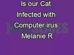 Is our Cat Infected with Computer irus Melanie R