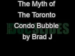 The Myth of The Toronto Condo Bubble by Brad J