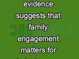 A growing body of evidence suggests that family engagement matters for student success
