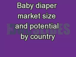 Baby diaper market size and potential by country