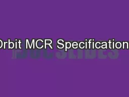 Orbit MCR Specifications