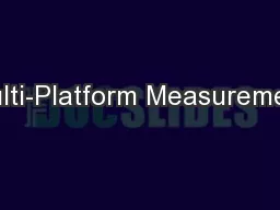 Multi-Platform Measurement