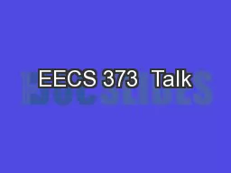 EECS 373  Talk