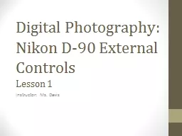 Digital Photography: Nikon D-90 External Controls