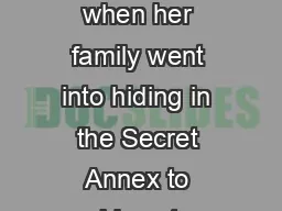 Anne Frank was just  when her family went into hiding in the Secret Annex to avoid capture