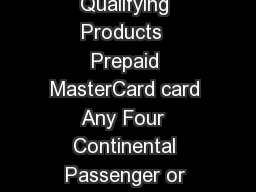 PROMOTION DATES   Continental Promotion Score with Continental Qualifying Products  Prepaid MasterCard card Any Four  Continental Passenger or Light Truck Tires To receive your Prepaid Continental Ti