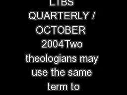 LTBS QUARTERLY / OCTOBER  2004Two theologians may use the same term to