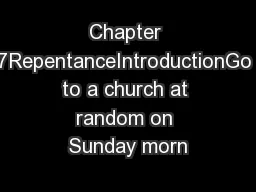 Chapter 7RepentanceIntroductionGo to a church at random on Sunday morn
