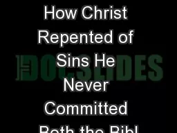 Chapter 4 How Christ Repented of Sins He Never Committed Both the Bibl