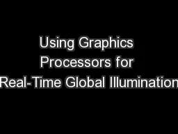 Using Graphics Processors for Real-Time Global Illumination