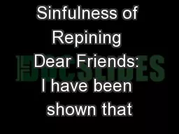 Chapter 34 Sinfulness of Repining Dear Friends: I have been shown that