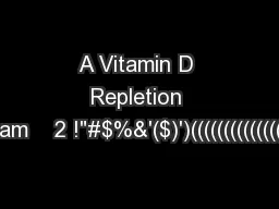 A Vitamin D Repletion Program    2 !
